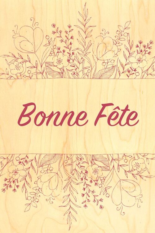 CARTE POSTALE BOIS - BONNE FETE FLORALE