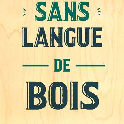 CARTE BOIS HAPPY WOOD - LANGUE DE BOIS