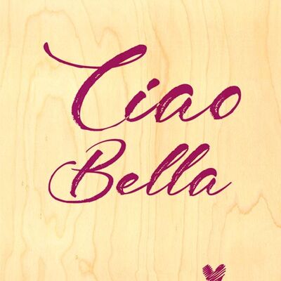 CARTE BOIS HAPPY WOOD - CIAO BELLA