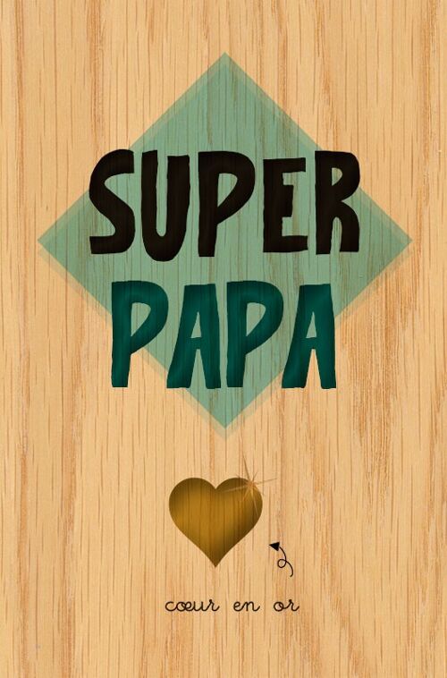 CARTE BOIS HAPPY WOOD - SUPER PAPA COEUR