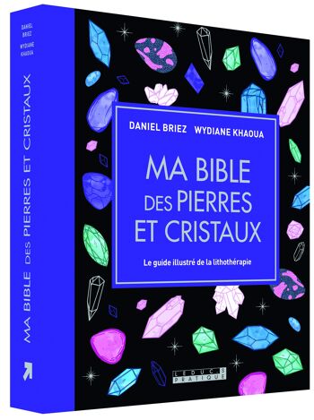 Ma bible des pierres et cristaux