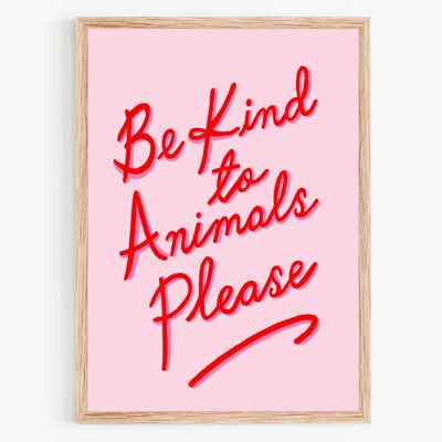 Be Kind to Animals Print