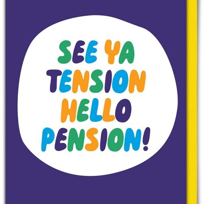 Funny Retirement Card - See Ya Tension Hello Pension