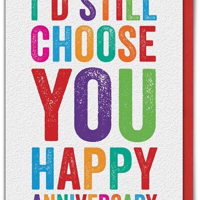 Funny Anniversary Card - I'd Still Choose You