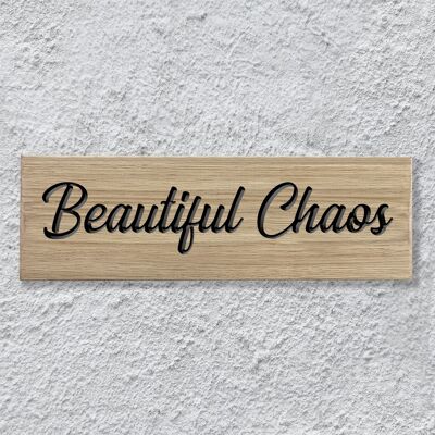 Cartello in quercia inciso 30 cm - "Beautiful Chaos"