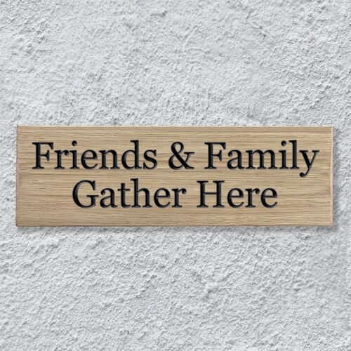 Engraved Oak Sign 30cm - "Friends & Family Gather Here"