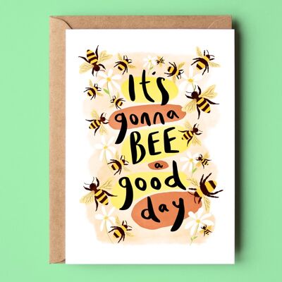 It's Gonna Bee A Good Day Carte recyclée
