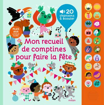 Livre sonore - Mon recueil de comptines pour faire la fête - Collection « Mon grand livre sonore »