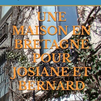 NOVITÀ “UNA CASA IN BRETAGNA PER JOSIANE E BERNARD”