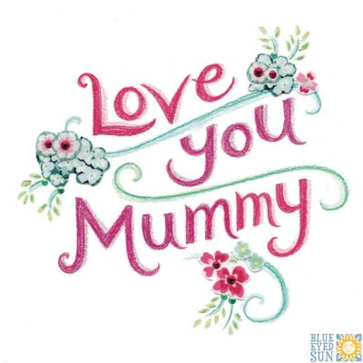 Love You Mummy - Tahiti Mothers Day