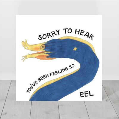 Sorry you're 'eel' - Get well soon