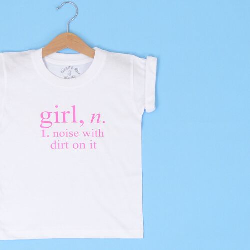 Girl Noise with Dirt Kids T Shirt