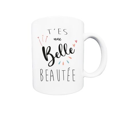 Mug t'es une belle beautée