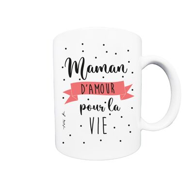 Mug Maman d'amour pour la vie