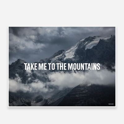 Take me to the Mountains Art Print