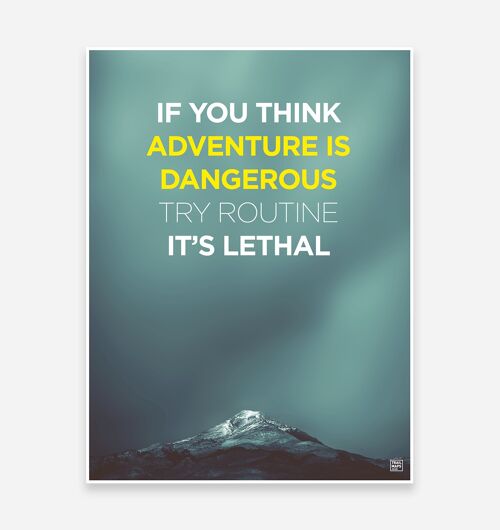 "Adventure is Dangerous" Special Edition Art Print