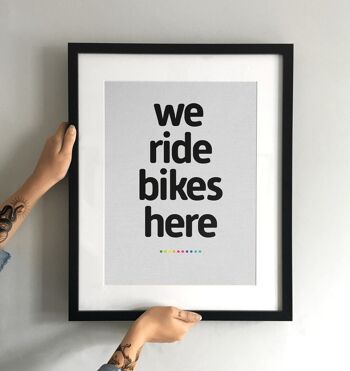 We Ride Bikes Here Art Print 2