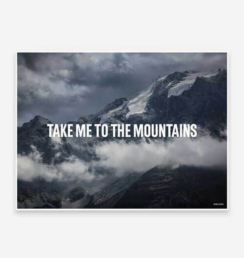 Take me to the Mountains Art Print