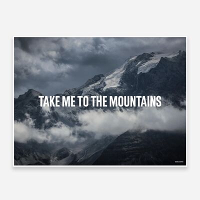 Take me to the Mountains Art Print