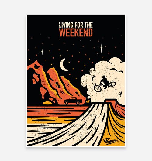 Living for the Weekend Art Print