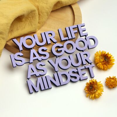 you are as good as your mindset - Gr. M