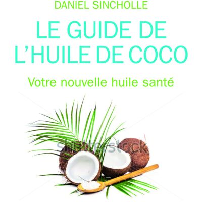 Le guide de l'huile de coco