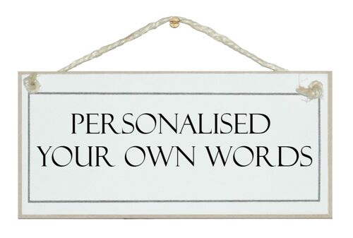 Personalised Bespoke, Your own words sign
