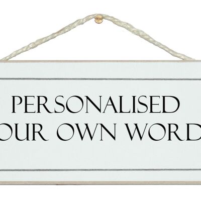 Personalised Bespoke, Your own words sign