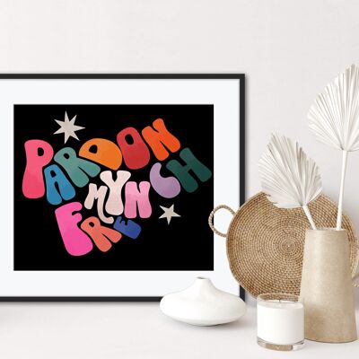 Pardon My French Print, Wall Art, Poster, Kitchen, Colourful, A4, A5, A3, Quote, Groovy, Rainbow, Lyric, Retro, Funky, Bold