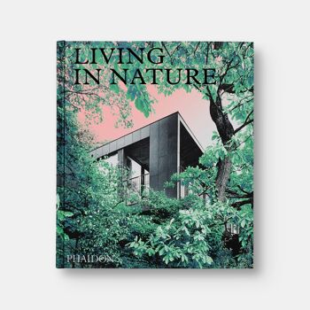 Vivre dans la nature : Maisons contemporaines dans le monde naturel 9