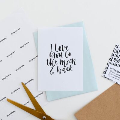I Love You To The Moon & Back Brush Lettering Card
