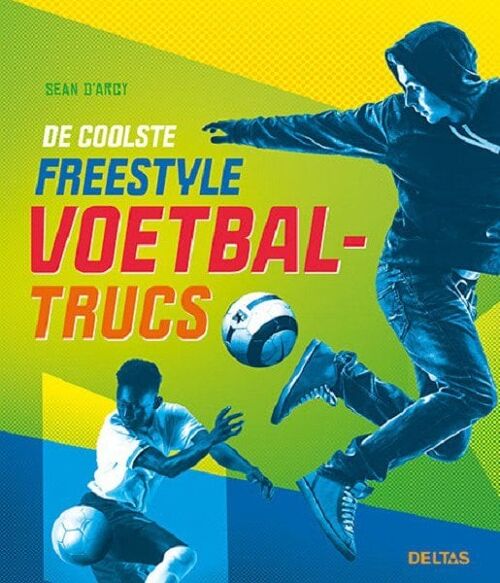 Deltas De coolste freestyle voetbaltrucs