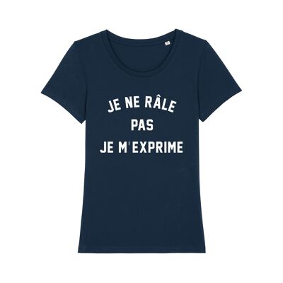 TSHIRT NAVY JE NE RÂLE PAS JE M'EXPRIME femme