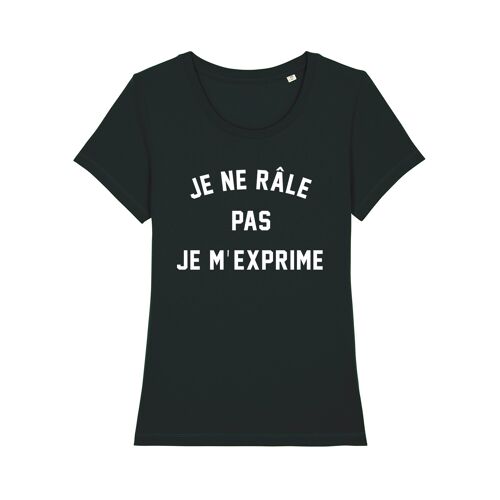 TSHIRT NOIR JE NE RÂLE PAS JE M'EXPRIME femme