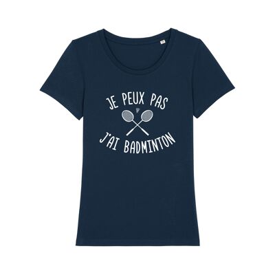 TSHIRT NAVY JE CAN NOT I HAVE BADMINTON woman