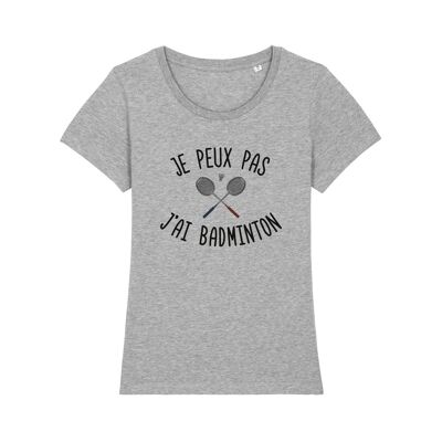 TSHIRT GRIS CHINÉ JE PEUX PAS J'AI BADMINTON femme