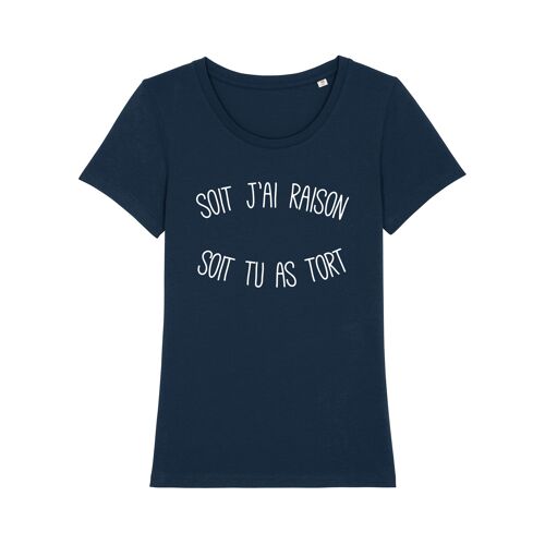 TSHIRT NAVY SOIT J'AI RAISON SOIT TU AS TORT femme