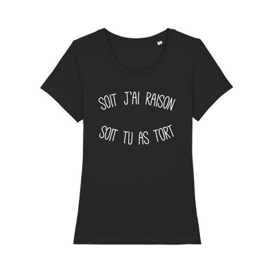 BLACK TSHIRT EITHER I'M REASON EITHER YOU ARE TORT woman