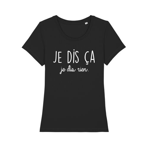 TSHIRT NOIR JE DIS ÇA JE DIS RIEN femme