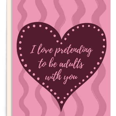 Pretending To Be Adults Love Card | Anniversary Card