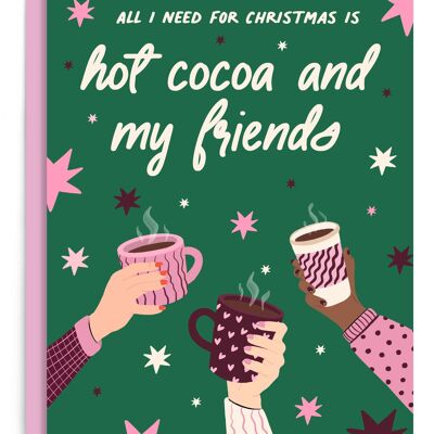 Todo lo que necesito para Navidad es chocolate caliente y amigos | mejor amiga