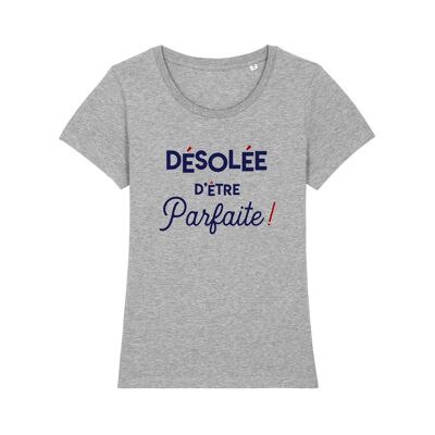 Tshirt gris chiné désolée d'être parfaite