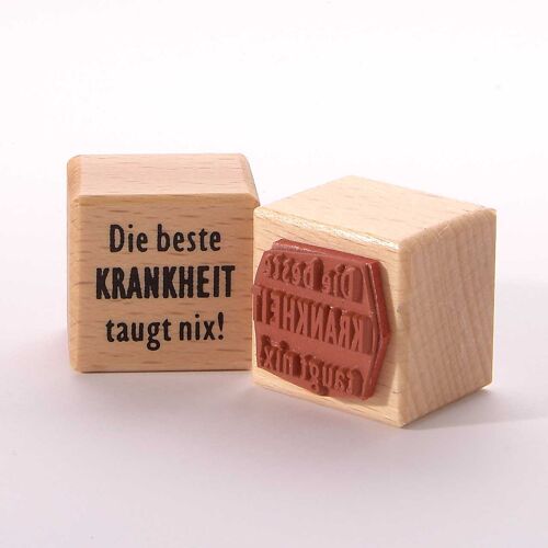 Motivstempel Titel: Die beste Krankheit taugt nix!