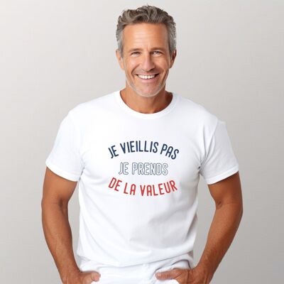 Tshirt blanc je vieillis pas je prends de la valeur enkr