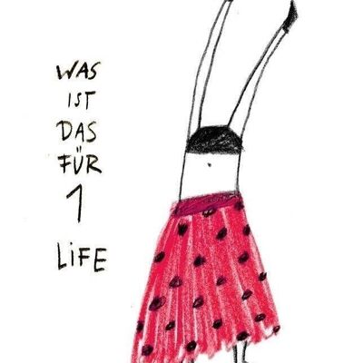 Postkarte - Was ist das für 1 Life

| Grußkarte