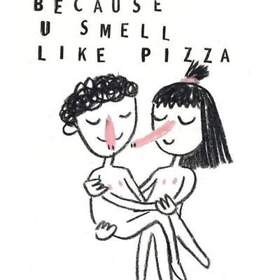 Postkarte - I Like U Because U Smell Like Pizza

| Grußkarte