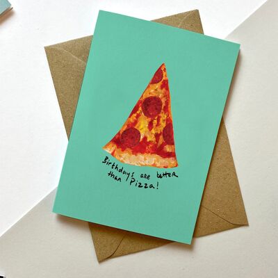 Carte d'anniversaire Mieux que la pizza