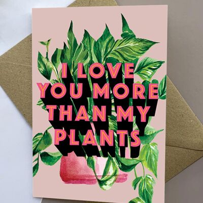 Carte Je t'aime plus que mes plantes