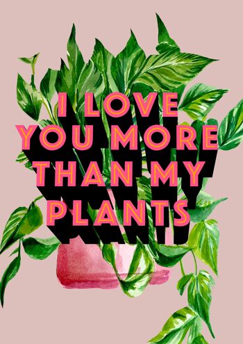 Je t'aime plus que mes plantes Giclée Print 2