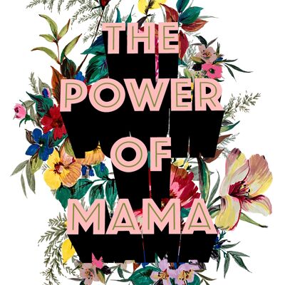 The Power Of Mama Giclée Print